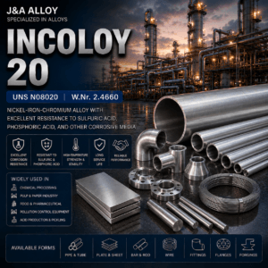 Incoloy 20 tubes, pipes, bars, rods, plates, fittings, flanges, wires